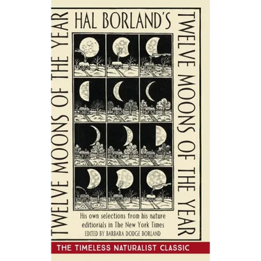 Hal Borland's: Twelve Moons of the Year