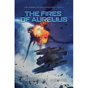 The Fires of Aurelius: An Epic Space Opera Adventure