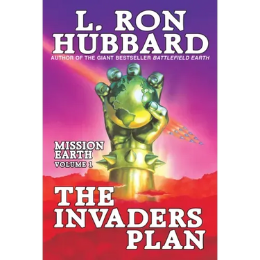 Mission Earth Volume 1: The Invaders Plan