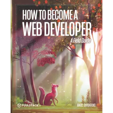 How to Become A Web Developer: A Field Guide