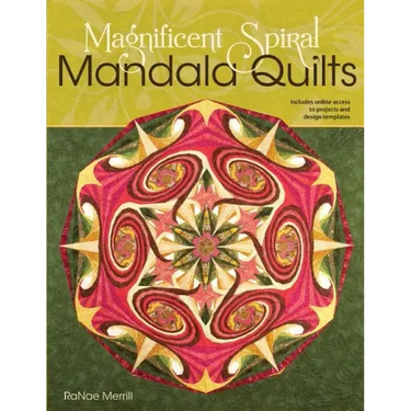 Magnificent Spiral Mandala Quilts: (2nd Edition)