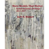 More Models That Matter: System Dynamics Writings 2011-2017