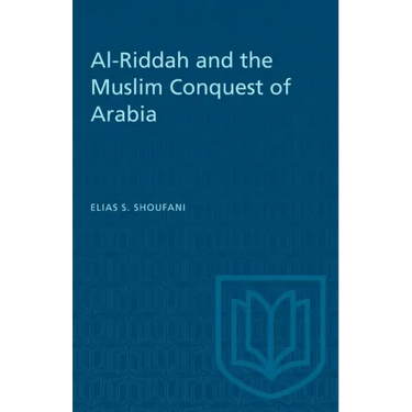 Al-Riddah and the Muslim Conquest of Arabia