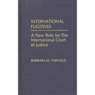 International Fugitives: A New Role for the International Court of Justice