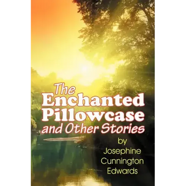 The Enchanted Pillowcase and Other Stories