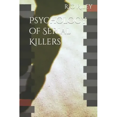 Psychology of Serial Killers