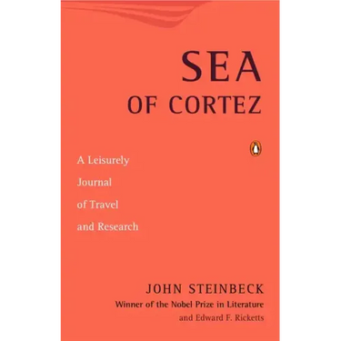 Sea of Cortez: A Leisurely Journal of Travel and Research