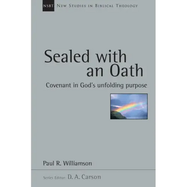 Sealed with an Oath: Covenant in God's Unfolding Purpose
