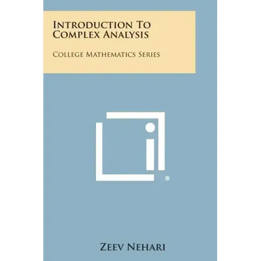 Introduction To Complex Analysis: College Mathematics Series