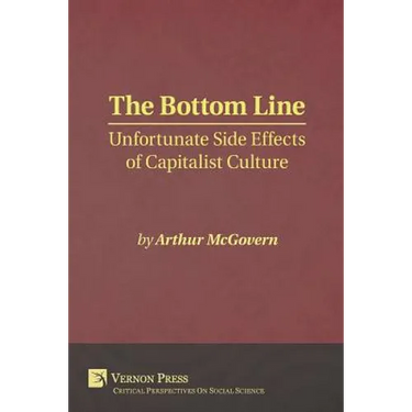 Bottom Line: Unfortunate Side Effects of Capitalist Culture