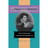 The Hour and the Woman: Harriet Martineau's Somewhat Remarkable Life