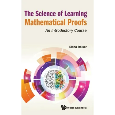 Science of Learning Mathematical Proofs, The: An Introductory Course