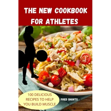 The New Cookbook for Athletes