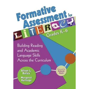 Formative Assessment for Literacy, Grades K-6: Building Reading and Academic Language Skills Across the Curriculum