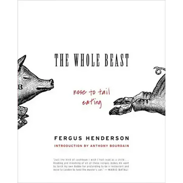 The Whole Beast: Nose to Tail Eating