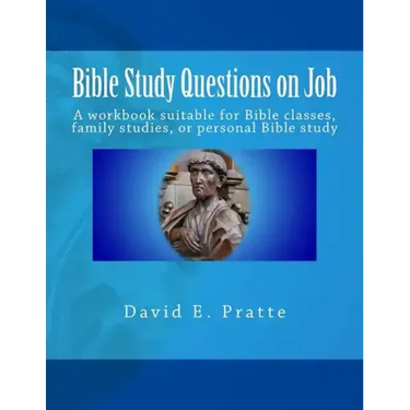 Bible Study Questions on Job: A workbook suitable for Bible classes, family studies, or personal Bible study