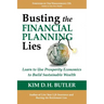 Busting the Financial Planning Lies: Learn to Use Prosperity Economics to Build Sustainable Wealth