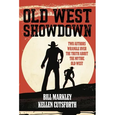 Old West Showdown: Two Authors Wrangle Over the Truth about the Mythic Old West