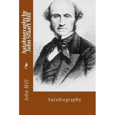 Autobiography by John Stuart Mill: Autobiography