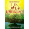 Short Stories of Life, Love, and Remembrance
