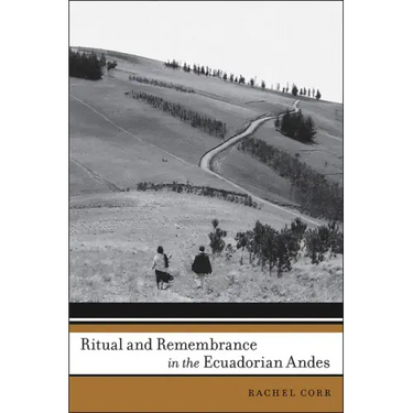 Ritual and Remembrance in the Ecuadorian Andes