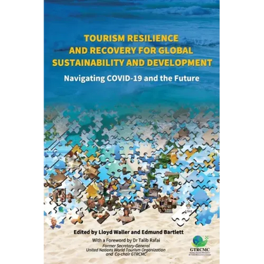 Tourism Resilience and Recovery for Global Sustainability and Development: Navigating COVID-19 and the Future