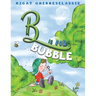 B Is for Bubble