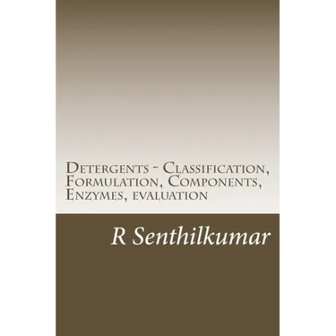 Detergents - Classification, Formulation, Components, Enzymes, evaluation