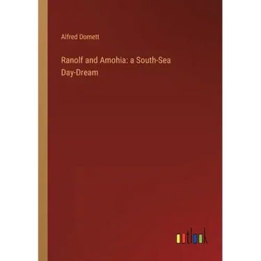 Ranolf and Amohia: a South-Sea Day-Dream