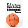 How To Coach And Manage High School Basketball Teams