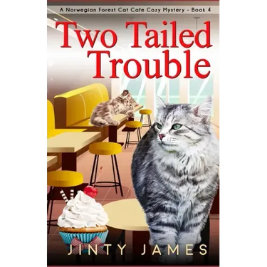 Two Tailed Trouble: A Norwegian Forest Cat Cafe Cozy Mystery - Book 4