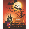 Happy Halloween Coloring Book For Kids: Halloween Themed coloring pages With Creepy and Frightful Pumpkin Monster Witch Bat Spider Alien Ghost Skeleto