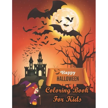 Happy Halloween Coloring Book For Kids: Halloween Themed coloring pages With Creepy and Frightful Pumpkin Monster Witch Bat Spider Alien Ghost Skeleto