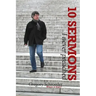 10 Sermons I Never Preached