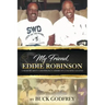 My Friend Eddie Robinson: A Memoir About Grambling's American Coaching Legend
