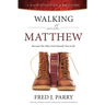 Walking With Matthew: Become The Man God Intended You To Be