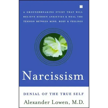 Narcissism: Denial of the True Self