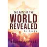 The Fate Of The World Revealed: Be Ready
