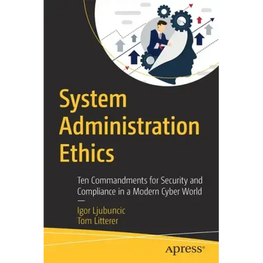 System Administration Ethics: Ten Commandments for Security and Compliance in a Modern Cyber World