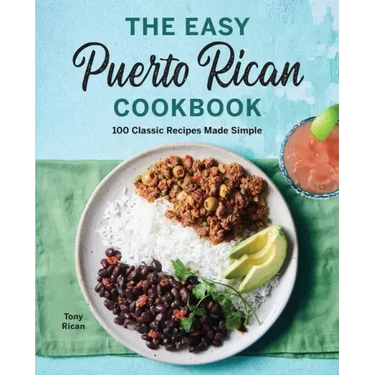 The Easy Puerto Rican Cookbook: 100 Classic Recipes Made Simple
