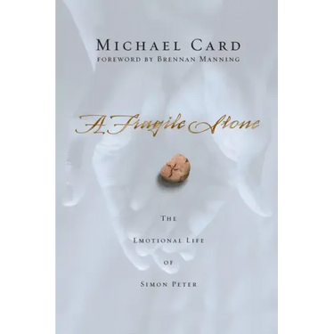 A Fragile Stone: The Emotional Life of Simon Peter