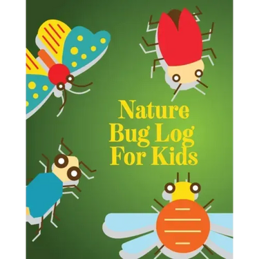 Nature Bug Log For Kids: Insects and Spiders Nature Study Outdoor Science Notebook