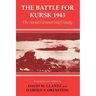 The Battle for Kursk, 1943: The Soviet General Staff Study