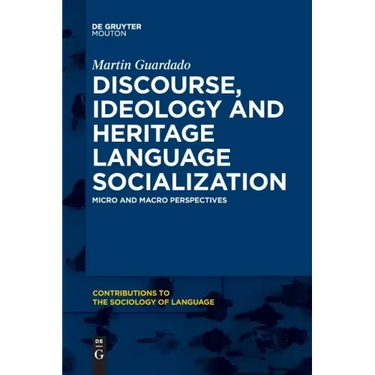 Discourse, Ideology and Heritage Language Socialization: Micro and Macro Perspectives