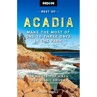 Moon Best of Acadia: Make the Most of One to Three Days in the Park