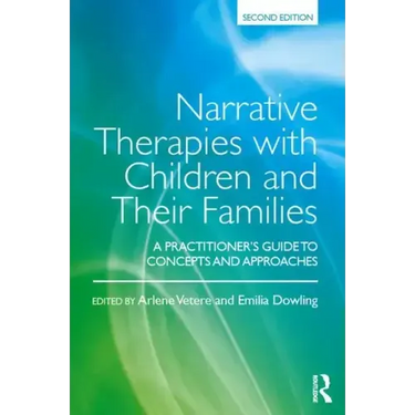 Narrative Therapies with Children and Their Families: A Practitioner's Guide to Concepts and Approaches