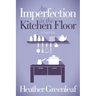 An Imperfection in the Kitchen Floor