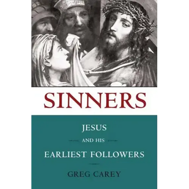 Sinners: Jesus and His Earliest Followers