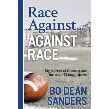 Race Against ... Against Race: My Journey of Diversity and Inclusion Through Sports