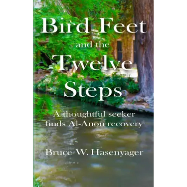 Bird Feet and the Twelve Steps: A thoughtful seeker finds Al-Anon recovery